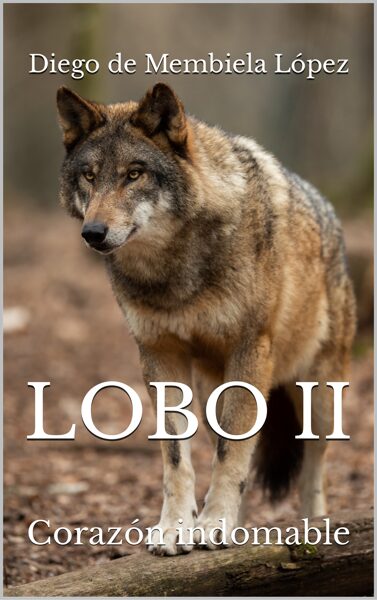 LOBO II. Corazón indomable. (Independently Published) Tapa blanda